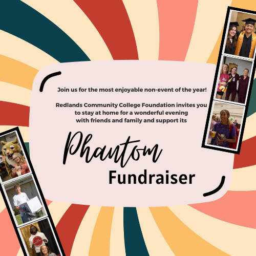 Colorful background with text Join us for the most enjoyable non-event of the year! Redlands Community College Foundation invites you to stay at home for a wonderful evening with friends and family and support its Phantom Fundraiser.